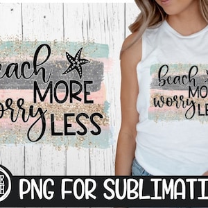 Beach Png, Beach Sublimation, Beach More, Worry Less , Beach Sublimation, Pastel, Glitter Sublimation, Beach, Png, 300 DPI, Download