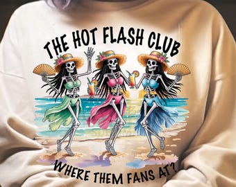 Hot Flash Club PNG Skeleton Beach Clipart Where’s Them Fans At Menopause Humor Sublimation Summer Mom PNG Design Boot Ground Halloween Witch
