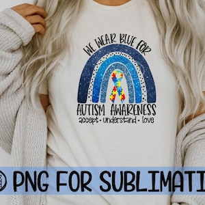 Nós usamos azul, autismo png, autismo arco-íris autismo sublimação, suporte ao autismo, autismo, sublimar, aceitar png, entender png, amor png, imprimir