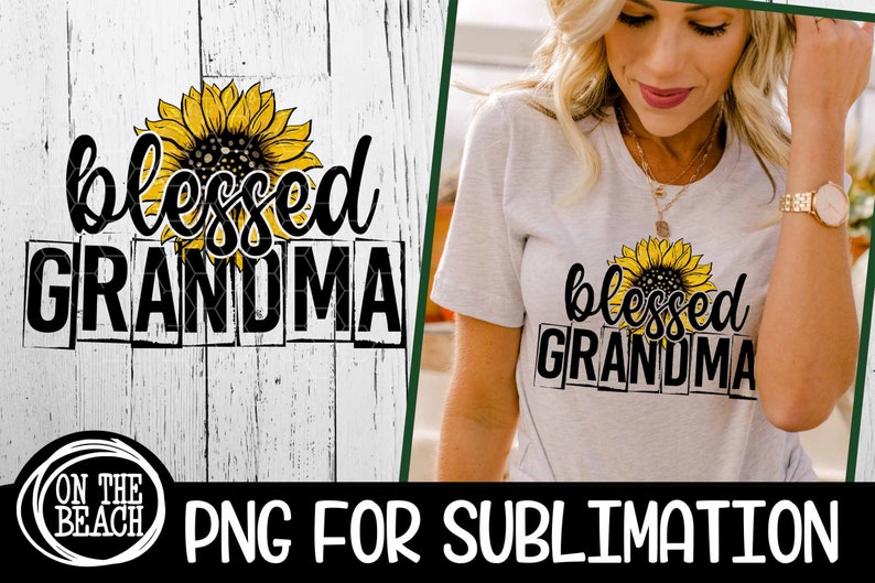 May include: A sublimation design featuring a sunflower with the text "blessed grandma" in black letters on a white wood background.