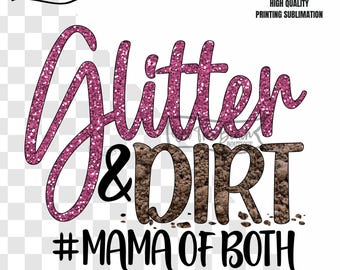 May include: Pink glitter text that reads "Glitter & Dirt #Mama of Both".