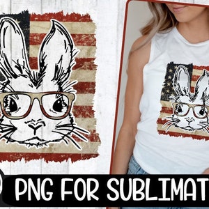 May include: White sleeveless shirt featuring a graphic of a bunny wearing glasses, set against a distressed American flag. The design is a patriotic theme, perfect for sublimation projects. The image also includes the text "PNG FOR SUBLIMATION".