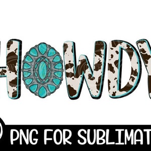 Howdy Howdy Png Howdy Turquoise Turquoise Gem Png Turquoise Png Turquoise Sublimation Western Turquoise Western Turquoise Cowhide Cowprint
