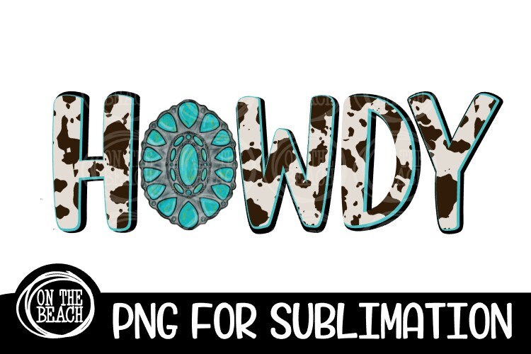 Howdy Howdy Png Howdy Turquoise Turquoise Gem Png Turquoise Png Turquoise Sublimation Western Turquoise Western Turquoise Cowhide Cowprint