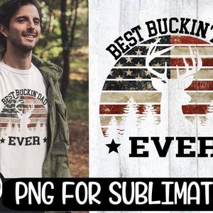 Best Buckin Dad, Best Buckin Dad Png, Flag Png, Best Dad Sublimation, America Png, Father&#39;s Day Png, Father&#39;s Day Sublimation, PNG, Print