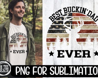 Best Buckin Dad, Best Buckin Dad Png, Flag Png, Best Dad Sublimation, America Png, Father&#39;s Day Png, Father&#39;s Day Sublimation, PNG, Print
