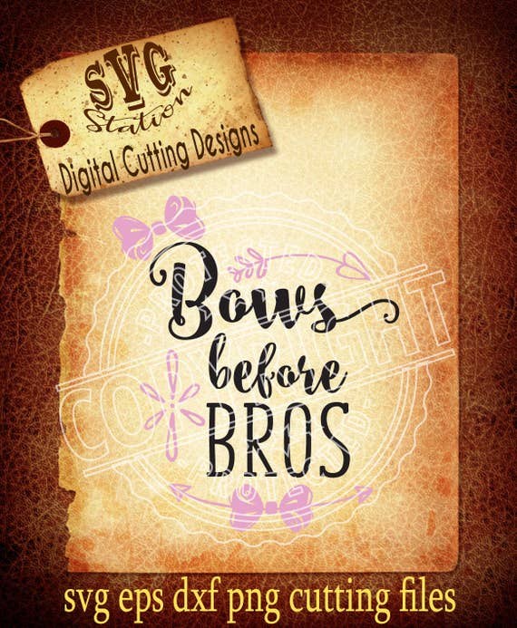 Bows Before Bros Svg Bows Svg Shirt Svg Dxf Png And Eps Etsy
