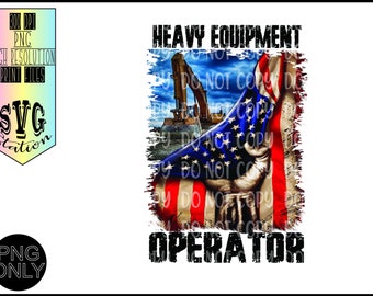 Heavy Equipment Operator / Excavator /  American Flag / Instant Download /Sublimation /Printable / PNG