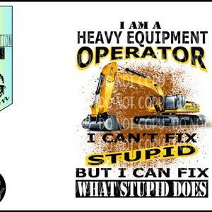 Heavy Equipment Operator / Fathers Day / Instant Download /Sublimation /Printable / PNG2