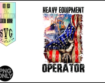 Heavy Equipment Operator / Dozer /  American Flag / Instant Download /Sublimation /Printable / PNG