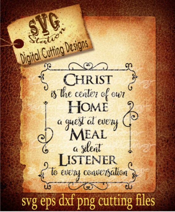 Download Christ Is The Center Of Our Home Svg Dxf Png And Eps Instant Etsy