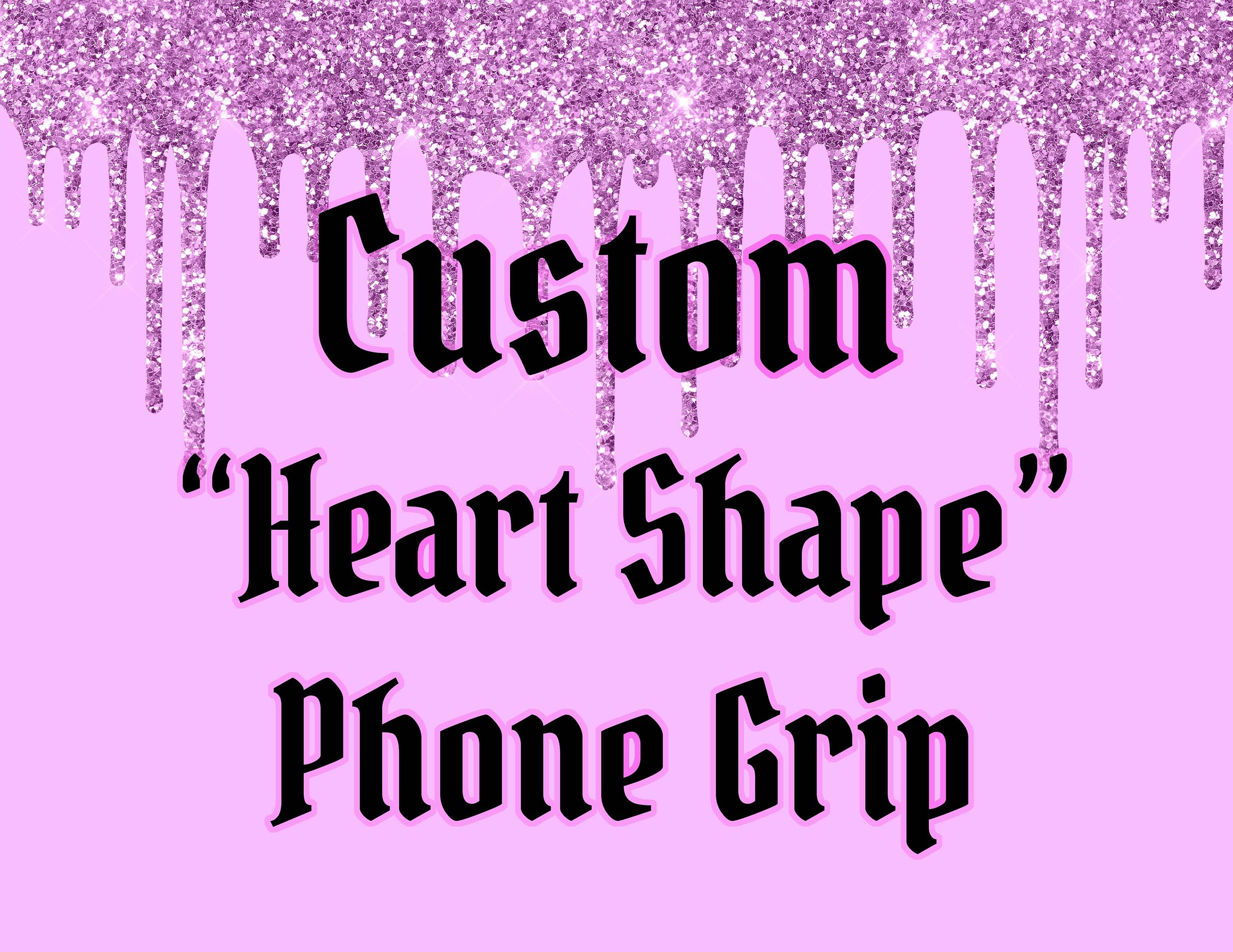 CUSTOM "Heart Shape" Phone Grip