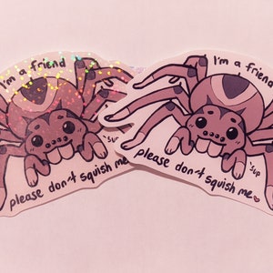 Spiders Are Friends - Don't Squish Me sticker - cute spider <3 gloss and holographic options available!