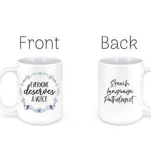Everyone Deserves A Voice Speech Language Pathologist 15 oz coffee mug, SLP Gift, Speech Therapist Therapy, Graduation, Graduate Gift