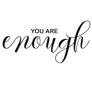 You Are Enough Decal | Car Decal | Laptop Decal | Window Sticker | Inspirational, Motivational Decal | Inspire | Mirror Decal