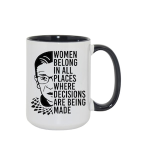 Ruth Bader Ginsburg RBG 11 15 oz Ceramic coffee Tea mug, Feminism, Justice, Lawyer Gift, Political, Mom Girlfriend Best Friend Gift