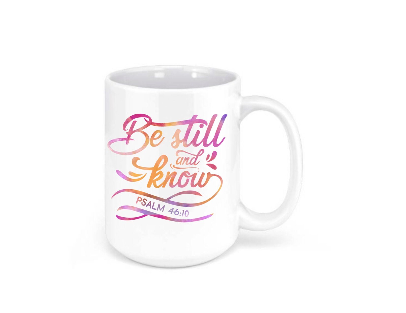 Be still, and know that I am God Psalm 46:10 11 15 oz Ceramic coffee Tea mug, Christian, Religious