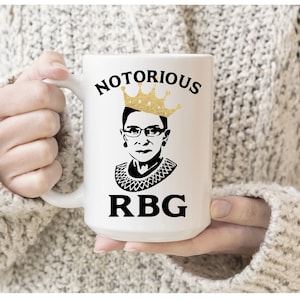Notorious Ruth Bader Ginsburg RBG 11 15 oz Ceramic coffee Tea mug, Feminism, Justice, Lawyer Gift, Political, Mom Girlfriend Best Friend