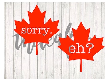 Canada Vinyl Decal, Maple Leaf, eh? sorry | Laptop Sticker | Car Decal |Window Sticker