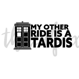 My Other Ride Is A Tardis Dr Who Vinyl Decal, Police Box Car, Laptop, Window, Yeti, Sticker