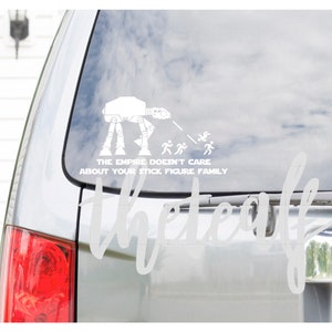 The Empire Doesn&#39;t Care About Your Stick Figure Family Vinyl Decal, AT-AT, Lord Darth Vader, Tie Fighter, Car, Window, Sticker, Gift