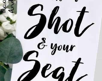 Take a shot and your seat | Wedding sign comes with small easel to stand on | Wedding favour sign | Shots wedding sign