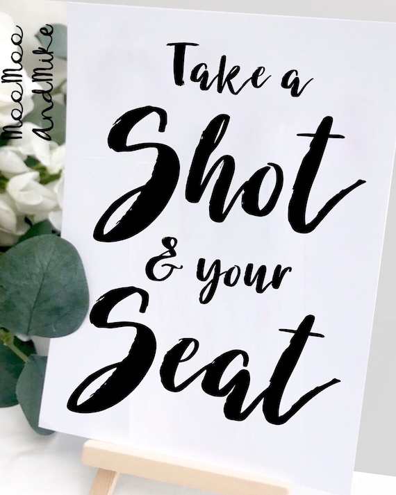 Take a shot and your seat | Wedding sign comes with small easel to stand on | Wedding favour sign | Shots wedding sign