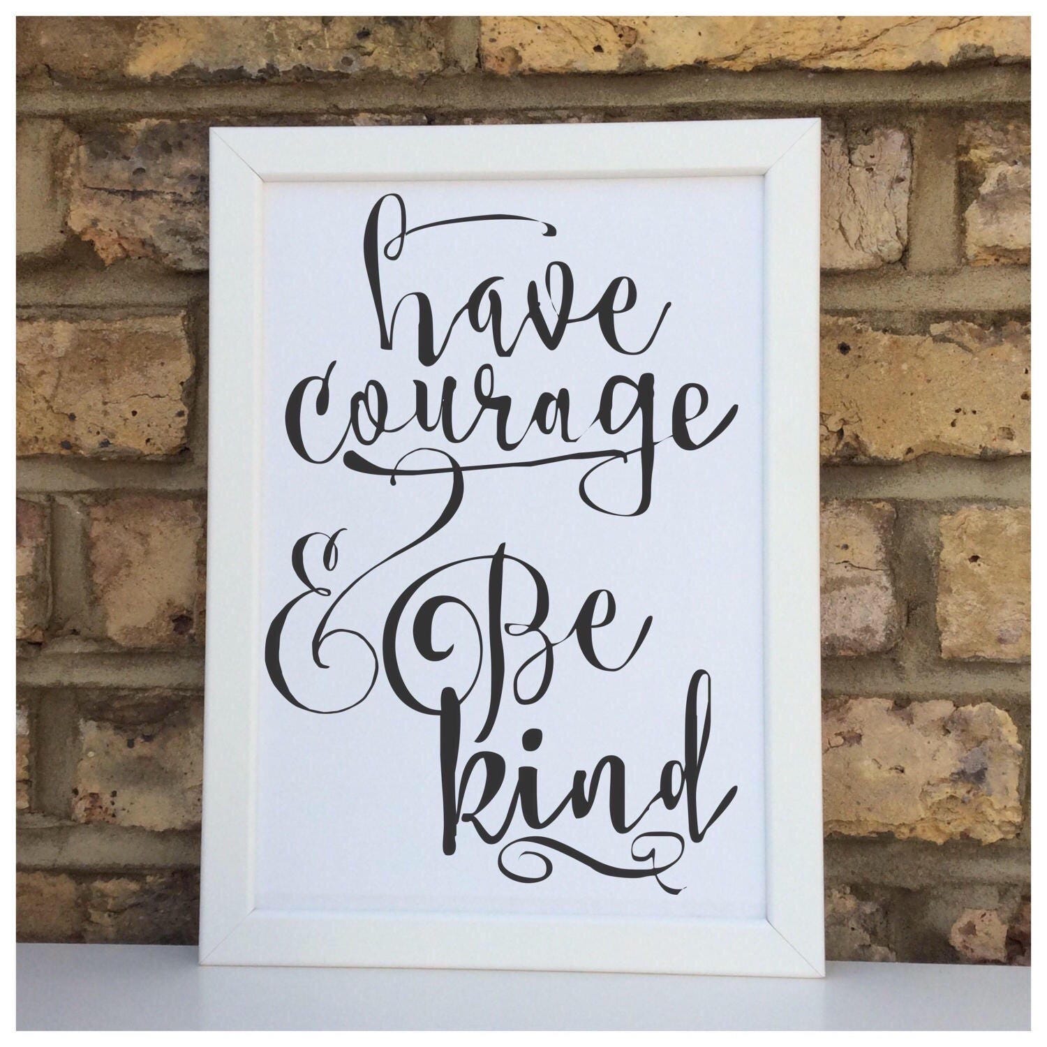 Have Courage Be Kind Print Quote Wall Prints Wall Decor Home Decor Print Only Typography