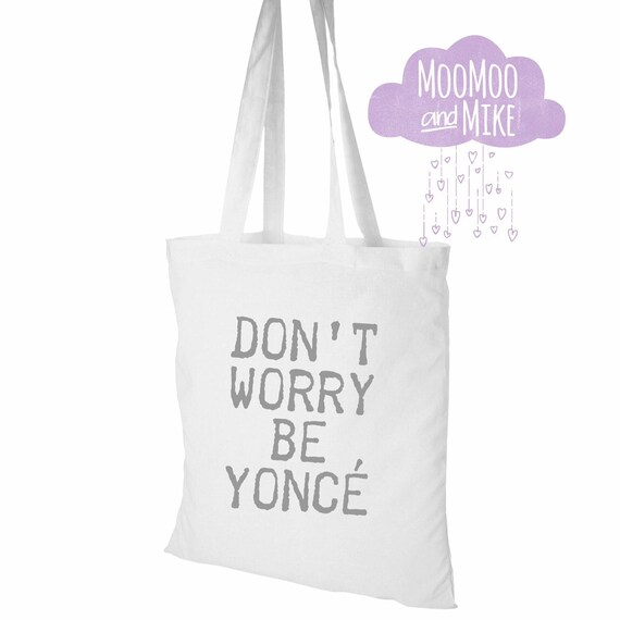 Don’t worry Beyoncé tote bag | dog lover tote bags | Gift bags | Totes