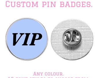 25mm Custom Metal Lapel Pin Badge | custom badges | Add any text | Personalised Lapel Pins.
