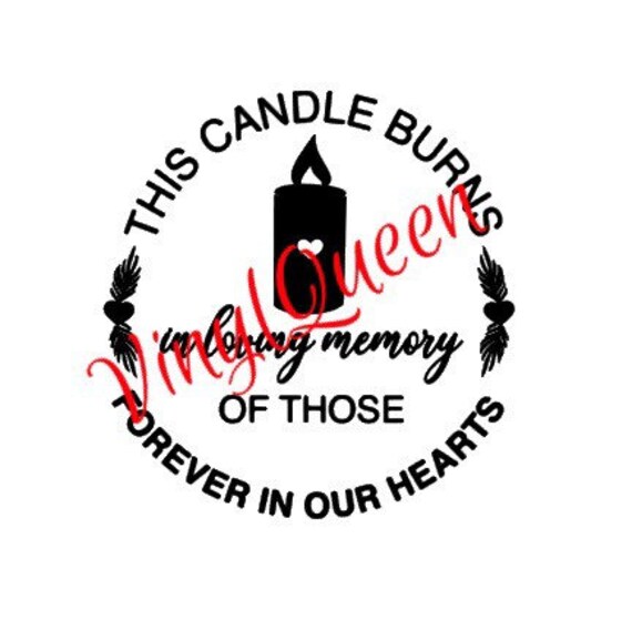 This Candle Burns In Loving Memory Of Those Forever In Our Etsy Canada