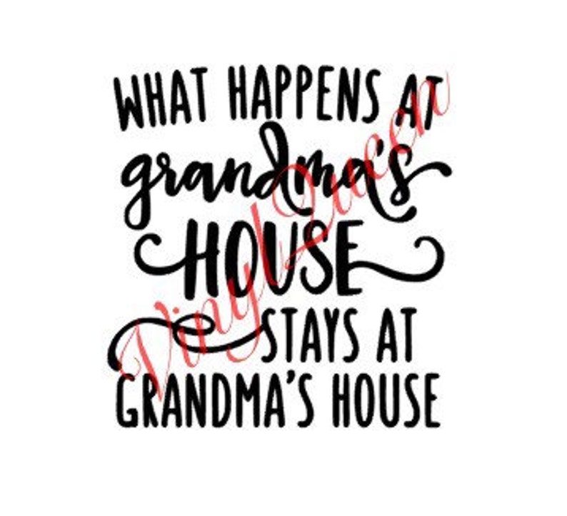 What Happens at Grandma's House Stays at Grandma's Etsy