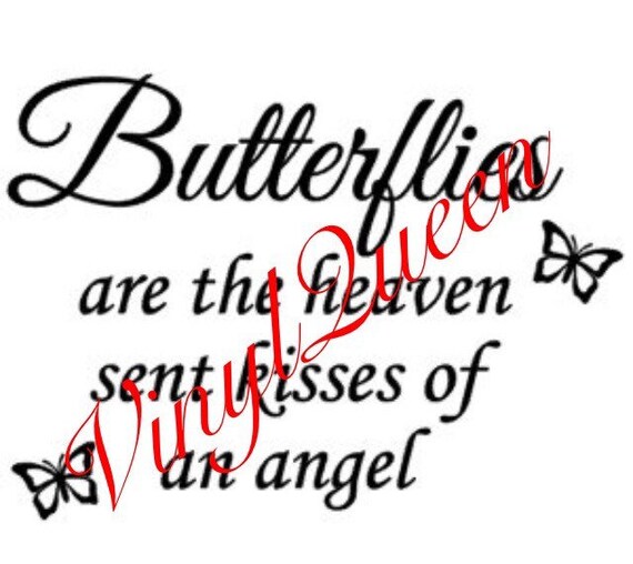 Butterflies Are The Heaven Sent Kisses Of An Angel Vinyl Decal Etsy