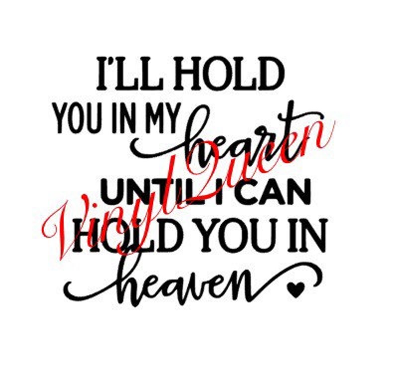 I ll Hold You In My Heart Until I Can Hold You In Heaven Etsy
