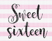 Sweet Sixteen SVG Cut Files • svg • dxf • eps • png • jpg Birthday Cutting Files Sweet 16 Cutting files