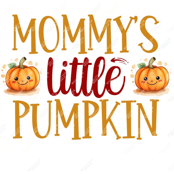 Mommy's Little Pumpkin png, Cute Fall png, Spooky Png, Pumpkin Watercolor Design, Funny Thanksgiving png, Thanksgiving Sublimation Design