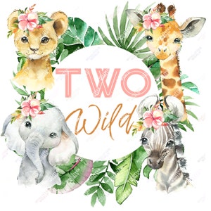 May include: A watercolour illustration of a lion, elephant, giraffe, and zebra with pink flowers and green leaves. The text "TWO Wild" is in the centre of the image.