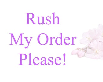 Rush My Order - Put my Order in Priority