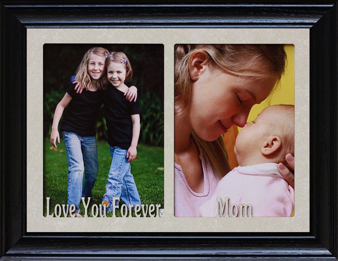 LOVE YOU FOREVER Mom Double 5''x7'' Frame Holds Two Portrait 5x7 Photos