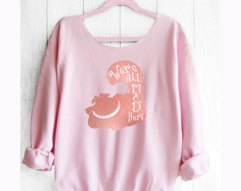 Cheshire Cat. Cheshire Cat Sweatshirt. Off shoulder sweatshirt. Alice in Wonderland. Disney sweater. Made by Pink lemonade apparel.