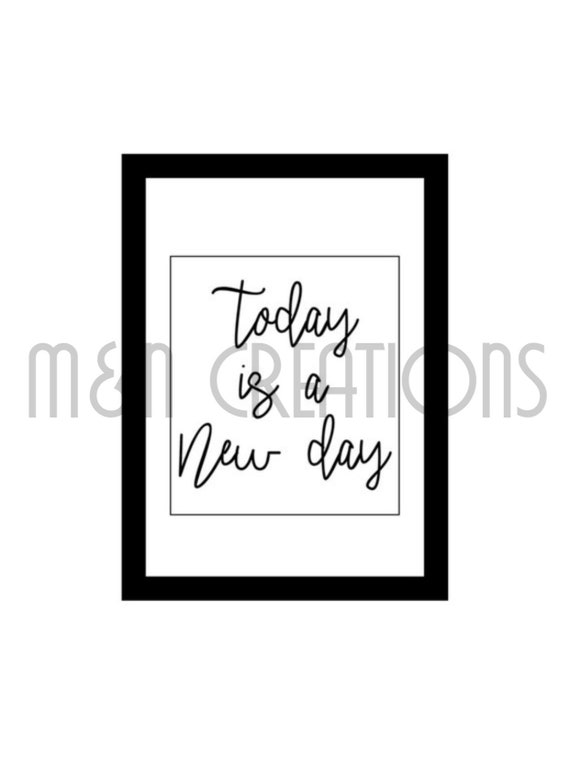 Today is a New Day Wall Art Quotes Digital Download Etsy