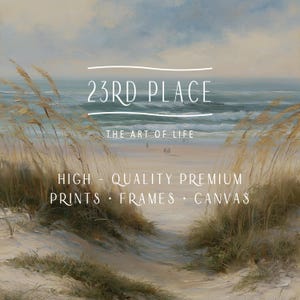 May include: An oil painting style print of a beach scene with tall golden dune grass in the foreground, a sandy path leading to the ocean, and a cloudy sky. Text reads 23RD PLACE THE ART OF LIFE HIGH-QUALITY PREMIUM PRINTS FRAMES CANVAS.