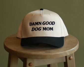 Damn Good Dog Mom hat
