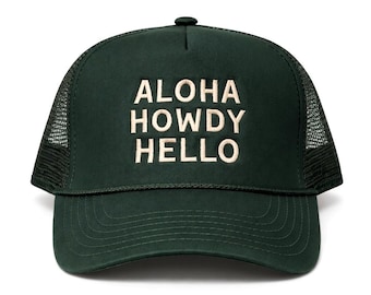 Aloha Howdy Hello trucker hat