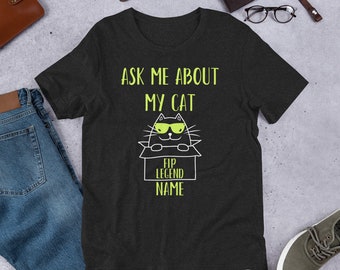 FIP LEGEND T-shirt -Ask Me About My Cat - Personalizable