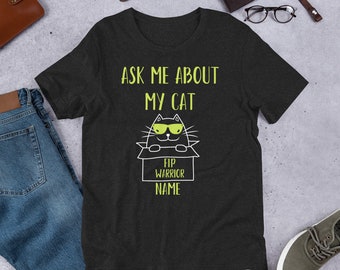 FIP WARRIOR T-Shirt  - Ask me about my cat - Purrsonalizable