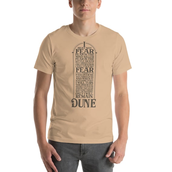 Dune - Bene Gesserit Litany Against Fear - Fear Is The Mind Killer - Men's / Women's / Unisex Tee on TAN