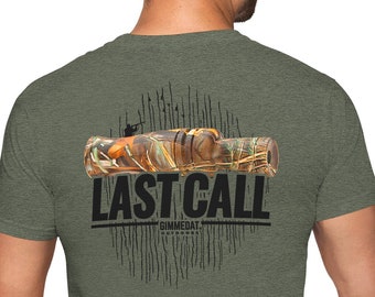 May include: A green t-shirt with a camouflage pattern and the text "LAST CALL" with the words "GIMMEDAT OUTDOORS" underneath.