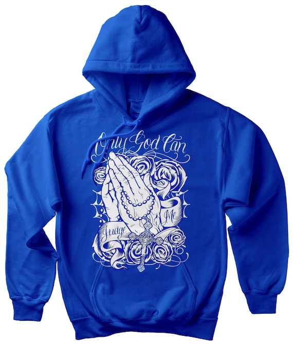 Blue Only God Can Judge Me Hoodie Cholo Chicano Low Rider Etsy