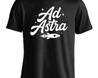 Ad Astra T-Shirt To The Stars Space Travel Rocket Science Graphic Tee Shirt